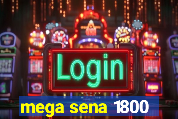 mega sena 1800